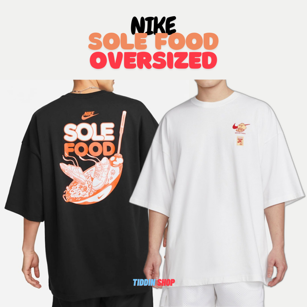 เสื้อยืดโอเวอร์ไซส์ ผู้ชาย Nike Men's Sole Food Oversized Tee [ลิขสิทธิ์แท้ NIKE ป้ายไทย][รหัส : FB9808 010 ]